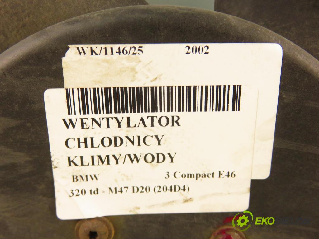 BMW 3 Compact (E46) COMPACT 2002 110,00 320 td 150 - M47 D20 (204D4) 1995,00 Ventilátor chladič klíma/voda 6756851 ; 6904768
