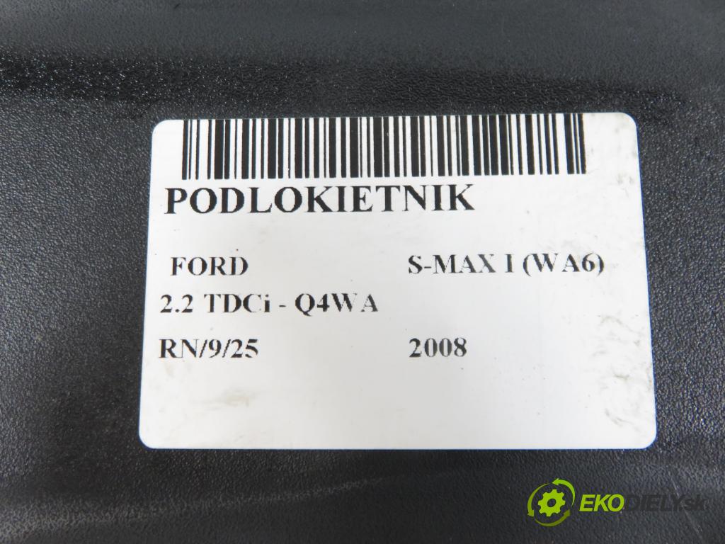 FORD S-MAX (WA6) MINIVAN 2008 129,00 2.2 TDCi - Q4WA 2179,00 Lakťová opierka 6M21R044C82A