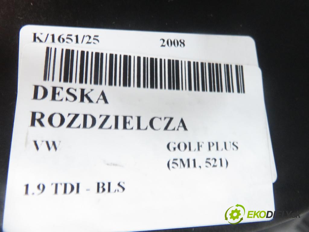 VW GOLF PLUS (5M1, 521) HB 2008 77,00 1.9 TDI - BLS 1896,00 doska