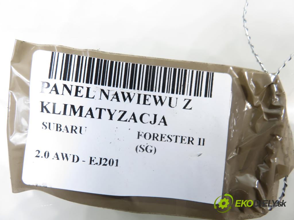 SUBARU FORESTER (SG_) KOMBI 2006 92,00 2.0 AWD 125 - EJ201 1994,00 Panel kúrenia KLIMATIZACE: 5037223595 ; 72311SA081