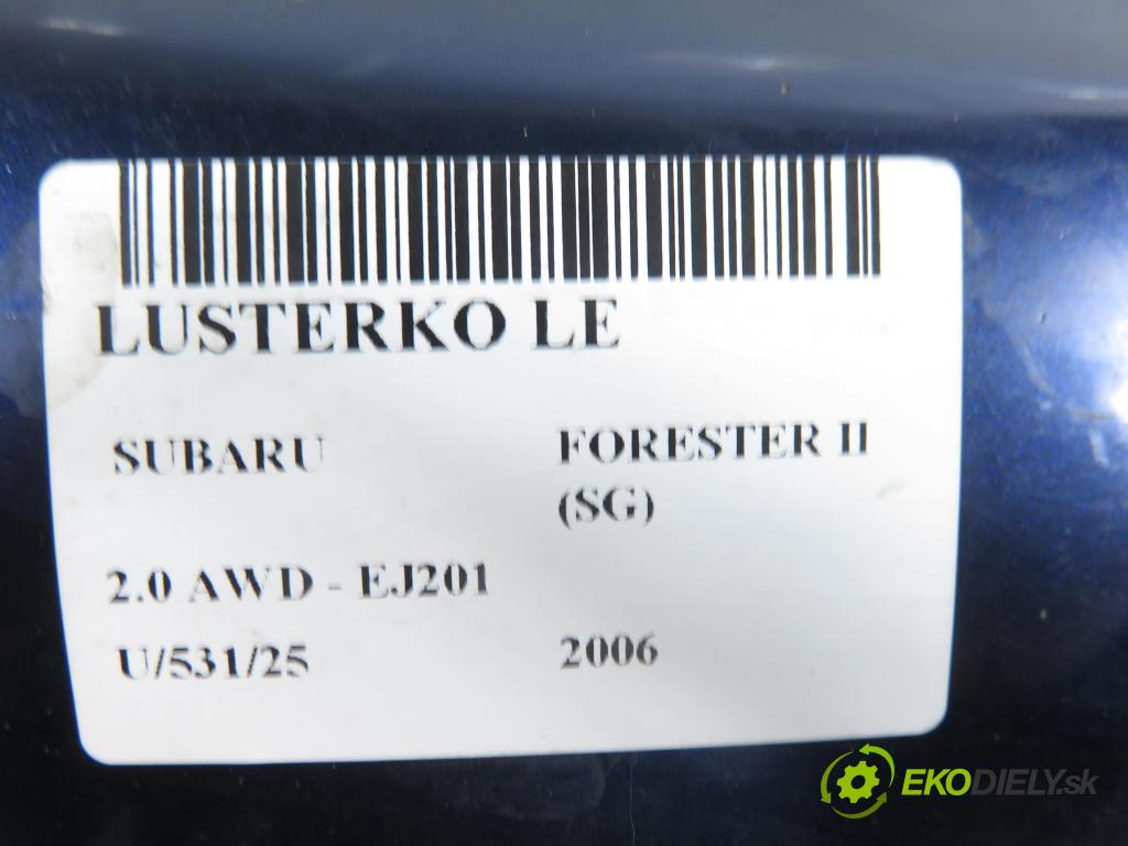 SUBARU FORESTER (SG_) KOMBI 2006 92,00 2.0 AWD 125 - EJ201 1994,00 Spätné zrkadlo LE