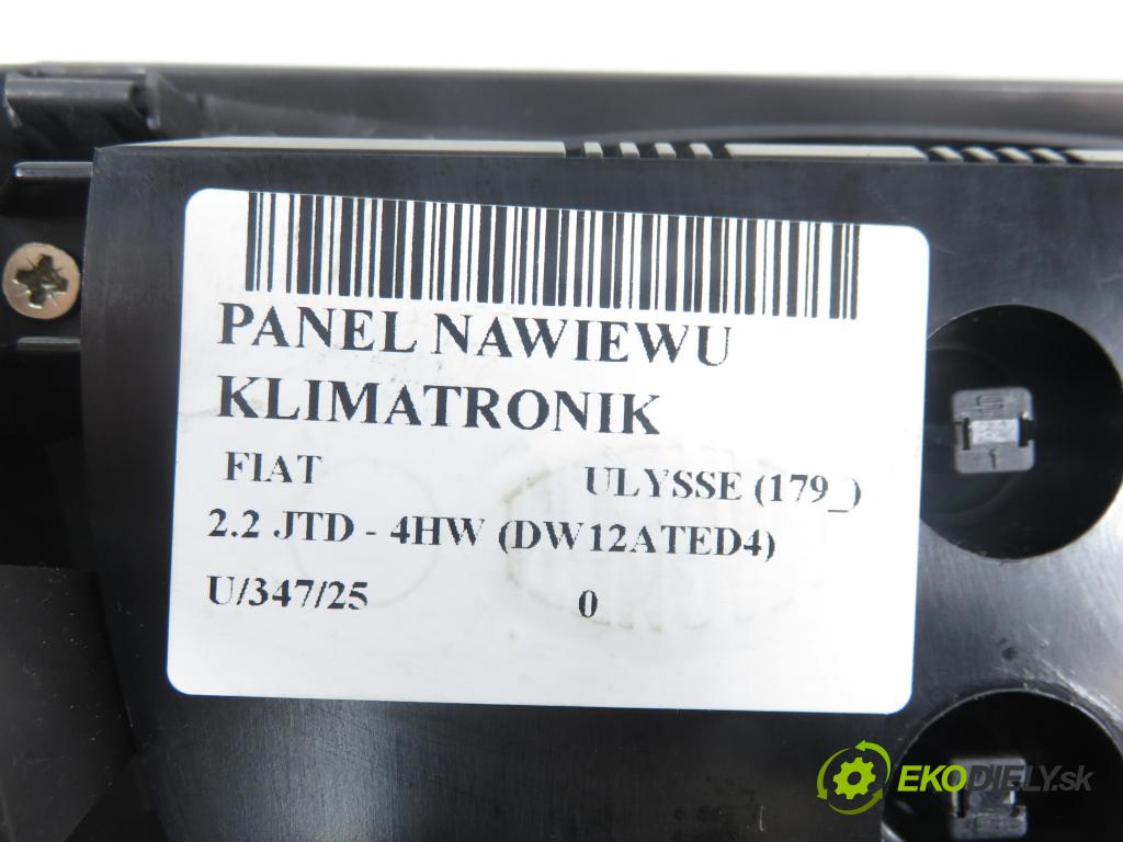 FIAT ULYSSE (179_) VAN 2003 94,00 2.2 JTD - 4HW (DW12ATED4) 2179,00 Panel kúrenia KLIMATRONIK 14874990YR ; A83000200 ; 1489677077