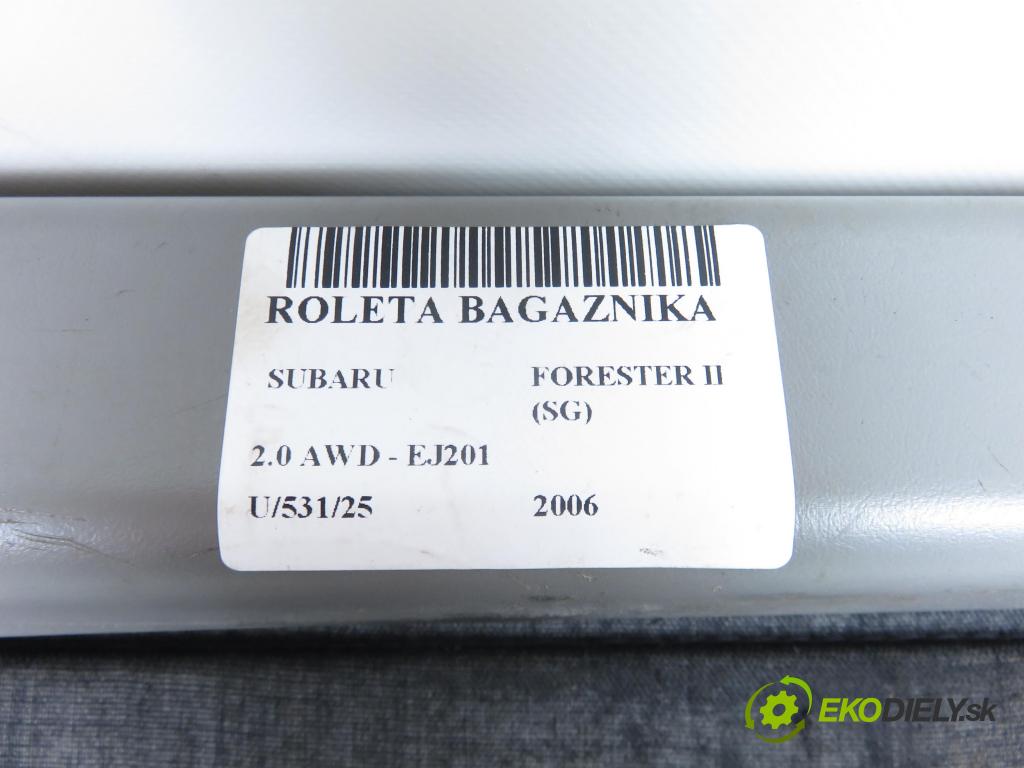 SUBARU FORESTER (SG_) KOMBI 2006 92,00 2.0 AWD 125 - EJ201 1994,00 Roleta kufor 