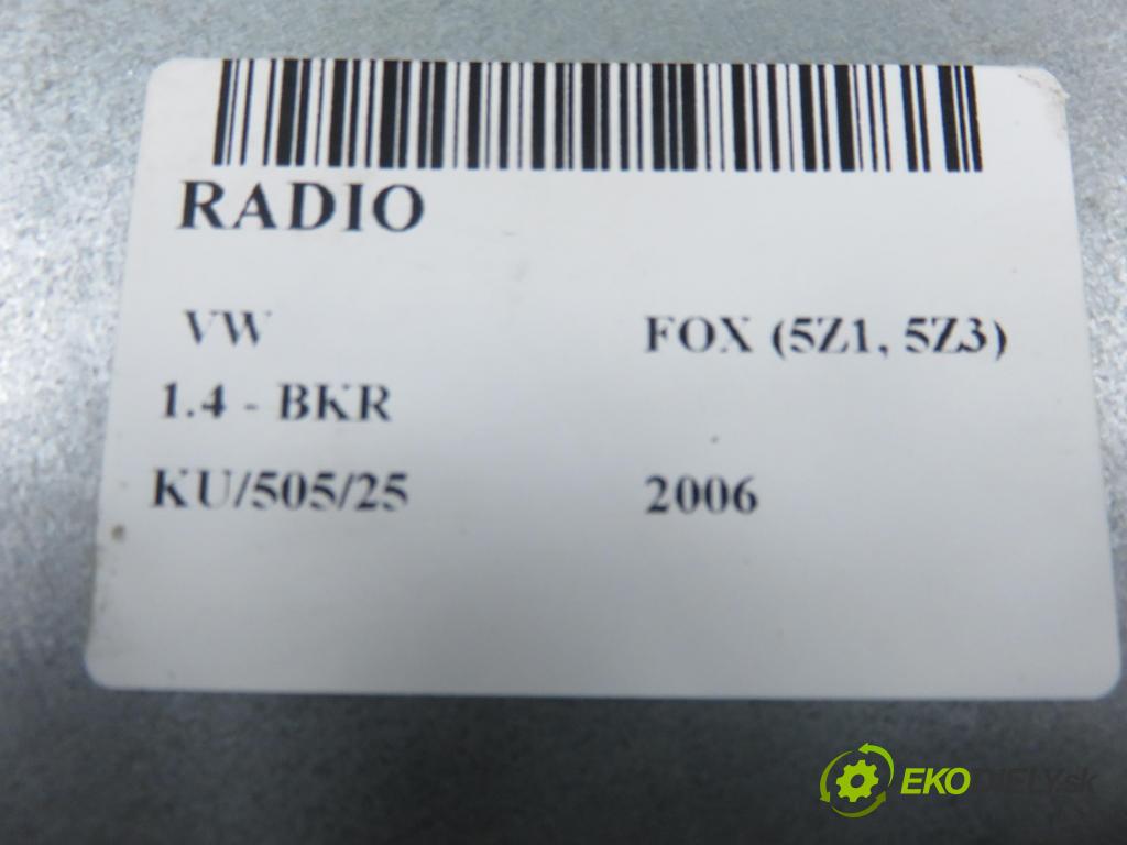 VW FOX (5Z1, 5Z3) HB 2006 55,00 1.4 - BKR 1390,00 RADIO CD
