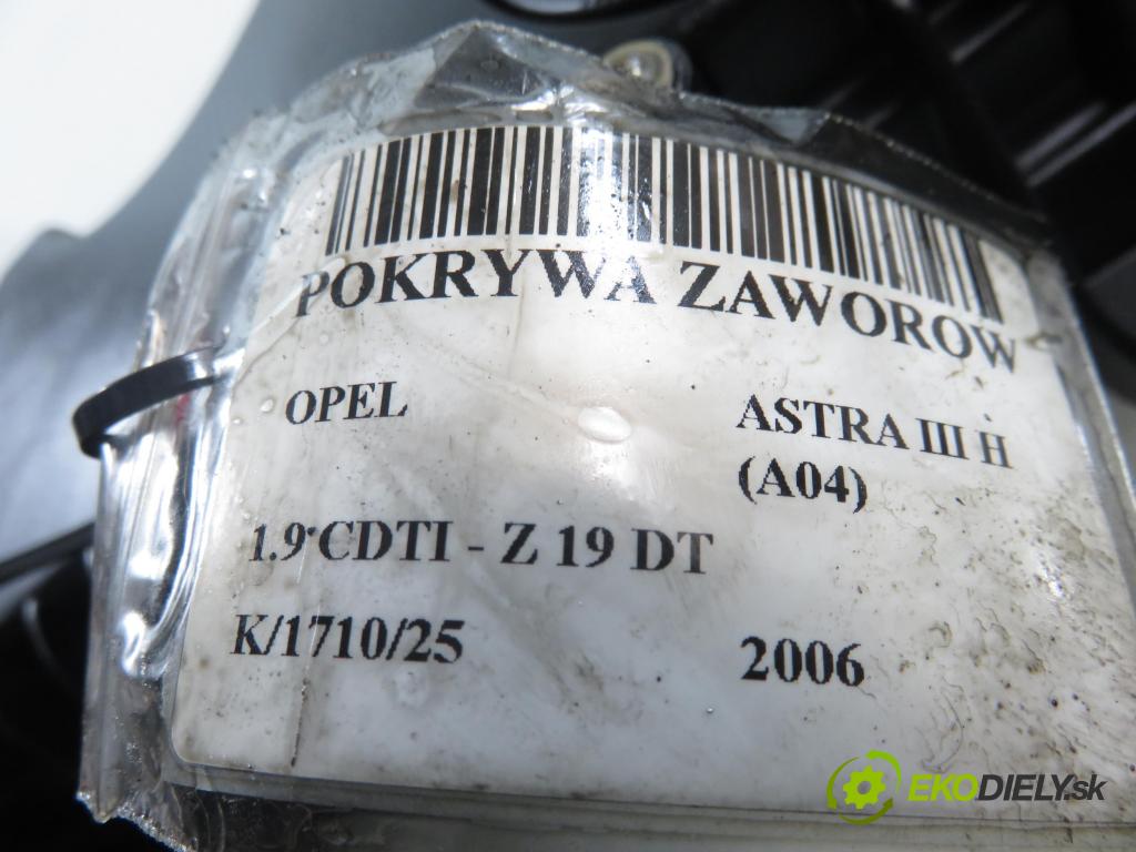OPEL ASTRA H (A04) HB 2006 88,00 1.9 CDTI - Z 19 DT 1910,00 kryt Ventilů 55197017