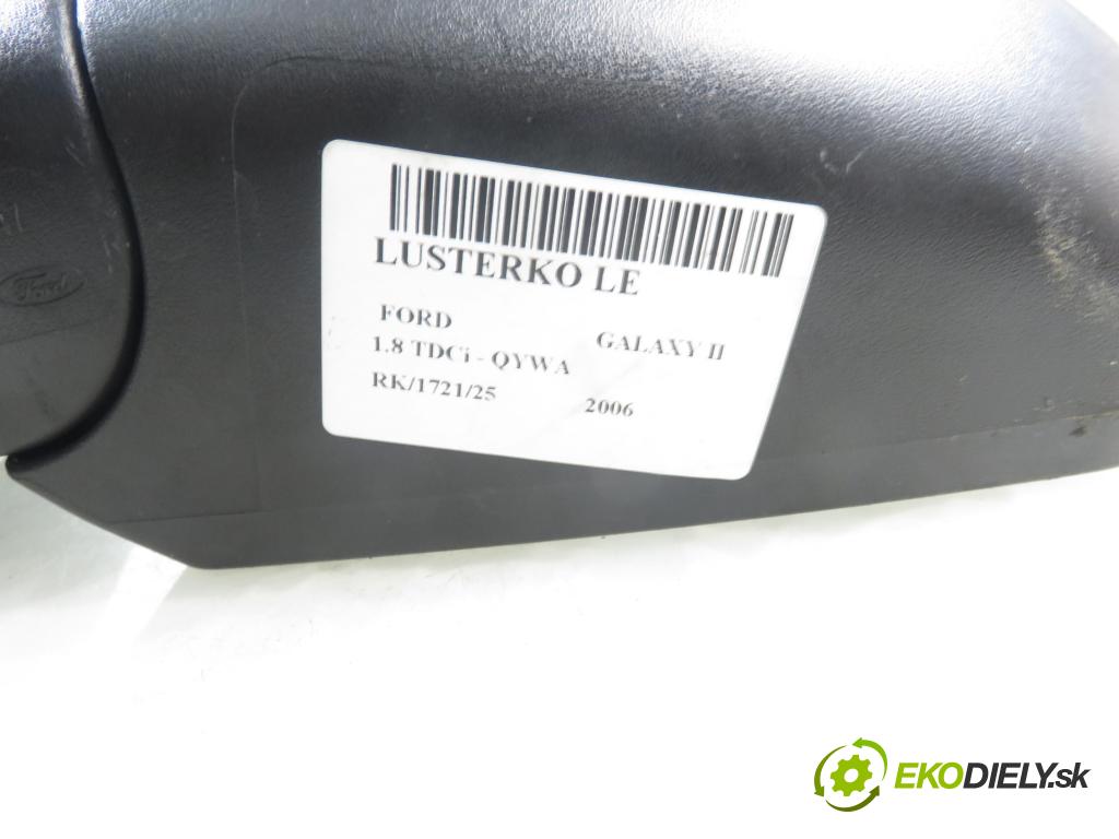 FORD GALAXY (WA6) MINIVAN 2006 92,00 1.8 TDCi - QYWA 1753,00 zpětné zrcátko LE