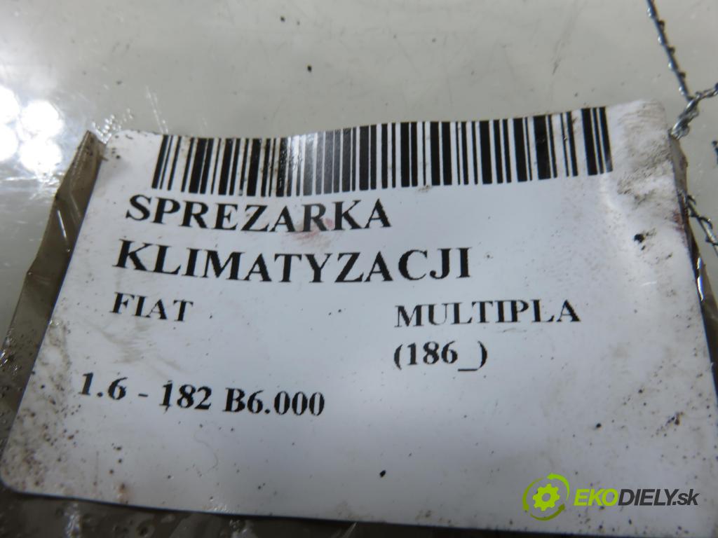FIAT MULTIPLA (186_) MINIVAN 2005 0,00 1.6 - 182 B6.000 1596,00 KOMPRESOR: klimatizace  (Kompresor klimatizace)
