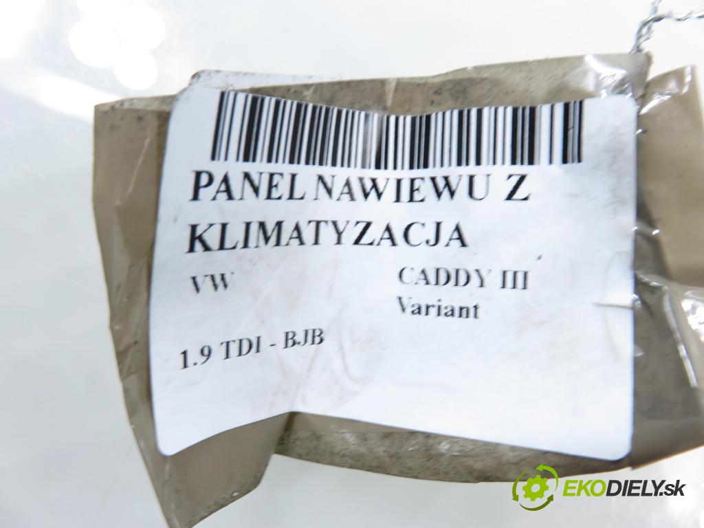 VW CADDY III Variant (2KB, 2KJ, 2CB, 2CJ) KOMBIVAN 2005 77,00 1.9 TDI - BJB 1896,00 Panel kúrenia KLIMATIZACE: