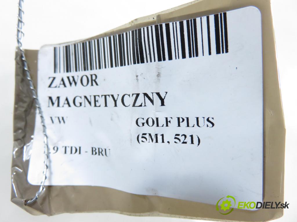 VW GOLF PLUS (5M1, 521) HB 2006 66,00 1.9 TDI - BRU 1896,00 VENTIL: magnetický 6Q0906625