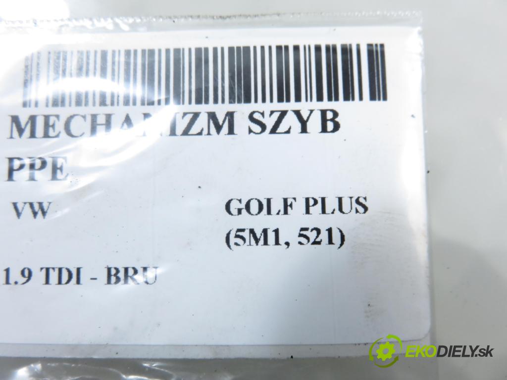 VW GOLF PLUS (5M1, 521) HB 2006 66,00 1.9 TDI - BRU 1896,00 mechanismus oken PPE 1K0959792C ; 5M0837462 ; 5M1837402
