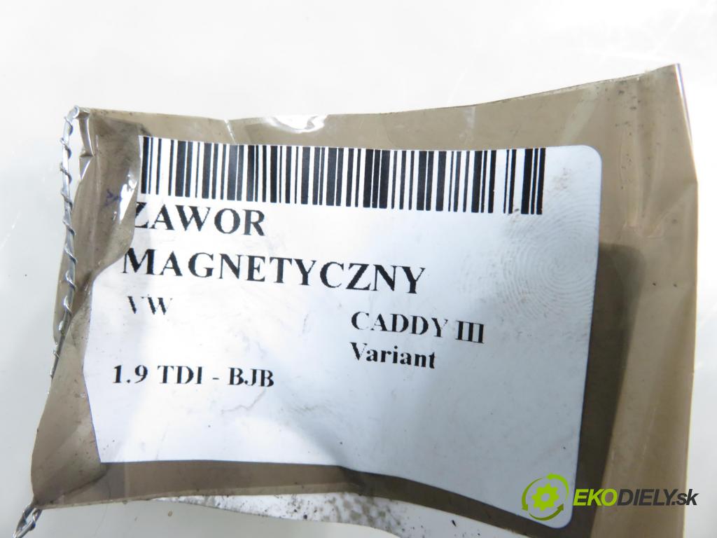 VW CADDY III Variant (2KB, 2KJ, 2CB, 2CJ) KOMBIVAN 2005 77,00 1.9 TDI - BJB 1896,00 VENTIL: magnetický 6Q0906625