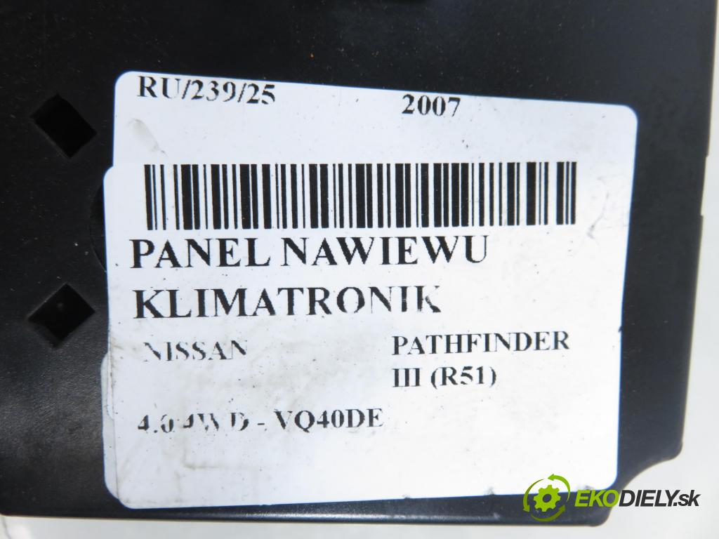 NISSAN PATHFINDER III (R51) TERENOWY 2007 198,00 4.0 4WD 269 - VQ40DE 3954,00 Panel kúrenia KLIMATRONIK 27000EA51A ; VP6NEH18C612HG