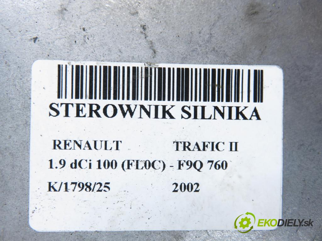 RENAULT TRAFIC II Skrzynia (FL) FURGON 2002 74,00 1.9 dCi 100 - F9Q 760 1870,00 Riadiaca jednotka Motor 8200051608 ; 8200118526 ; 0281010632