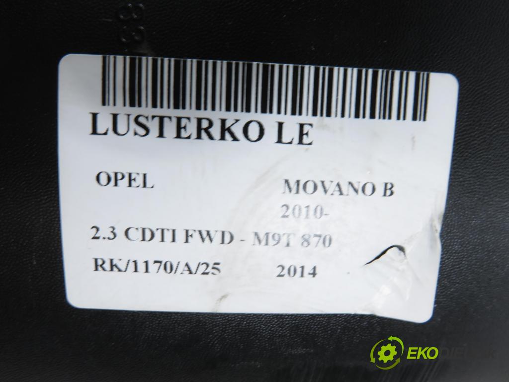 OPEL MOVANO B Platforma / podwozie (X62) FURGON 2014 81,00 2.3 CDTI FWD - M9T 870 2299,00 Spätné zrkadlo LE 