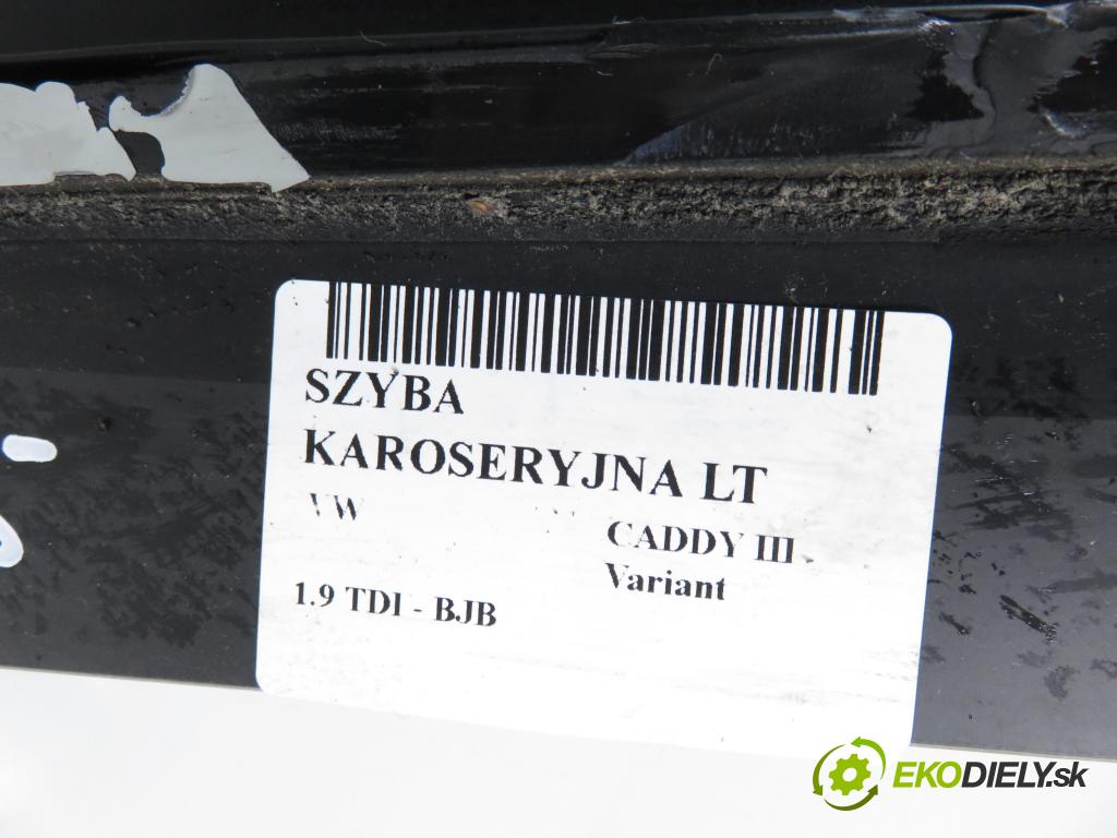 VW CADDY III Variant (2KB, 2KJ, 2CB, 2CJ) KOMBIVAN 2005 77,00 1.9 TDI - BJB 1896,00 Okno dverí LT 