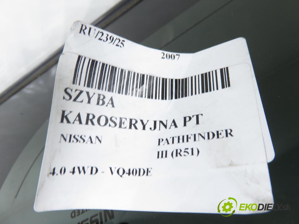 NISSAN PATHFINDER III (R51) TERENOWY 2007 198,00 4.0 4WD 269 - VQ40DE 3954,00 Okno dverí pravé zadné 
