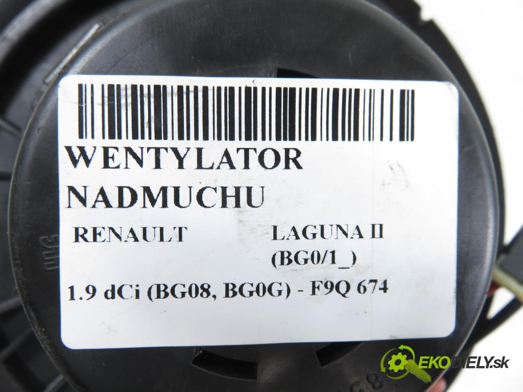 RENAULT LAGUNA II (BG0/1_) LIFTBACK 2004 88,00 1.9 dCi (BG08, BG0G) - F9Q 674 1870,00 Ventilátor vetráku 885001314FZ ; 885001315FZ