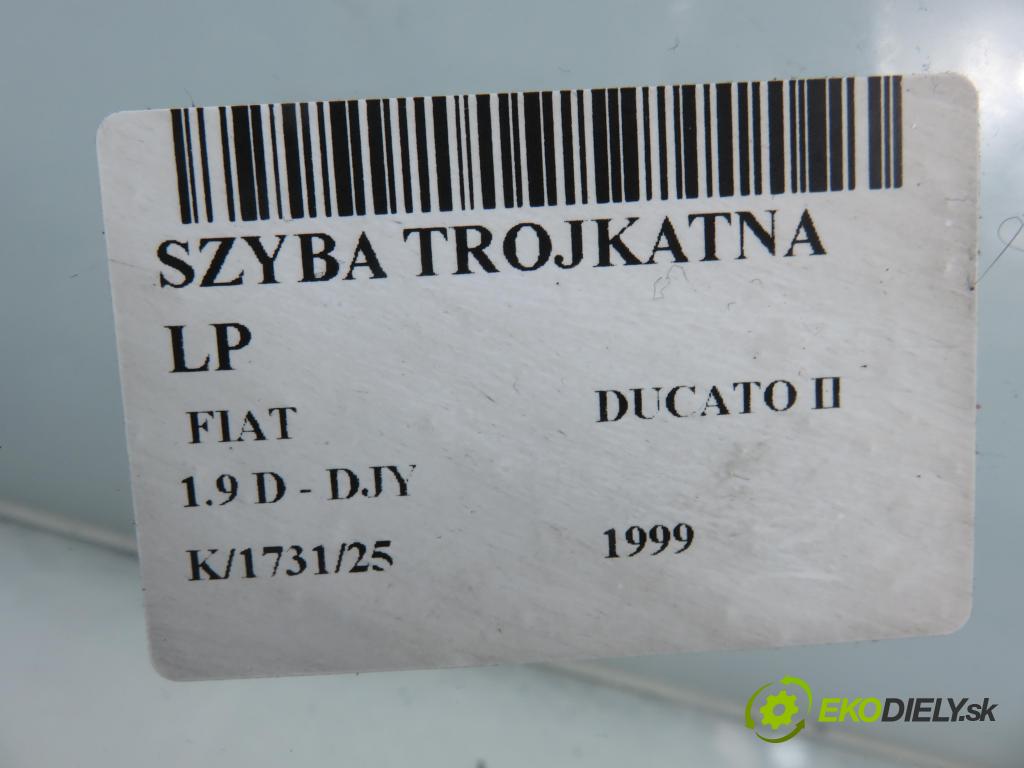 FIAT DUCATO (230_) FURGON 1999 50,00 1.9 D - DJY 1905,00 Okno TROJUHOLNÍKÝ LP 