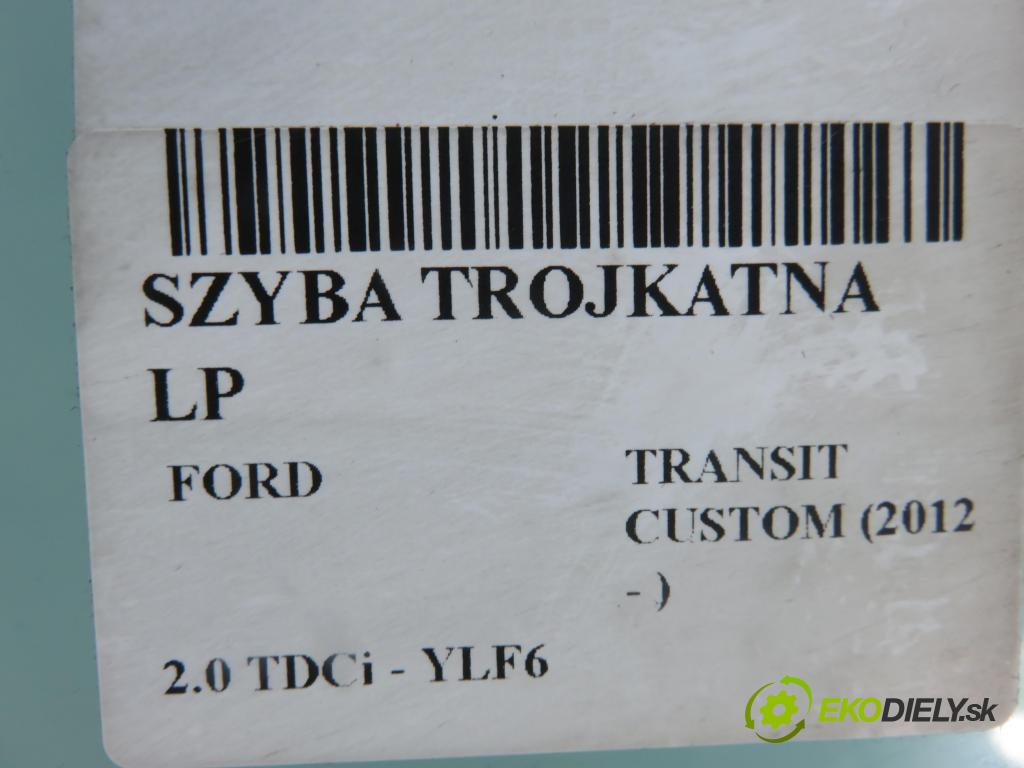 FORD TRANSIT CUSTOM V362 Skrzynia (FY, FZ) FURGON 2016 77,00 2.0 TDCi - YLF6 1995,00 Okno TROJUHOLNÍKÝ LP 