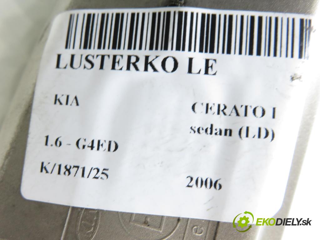 KIA CERATO I sedan (LD) SEDAN 2006 0,00 1.6 - G4ED 1599,00 Spätné zrkadlo LE