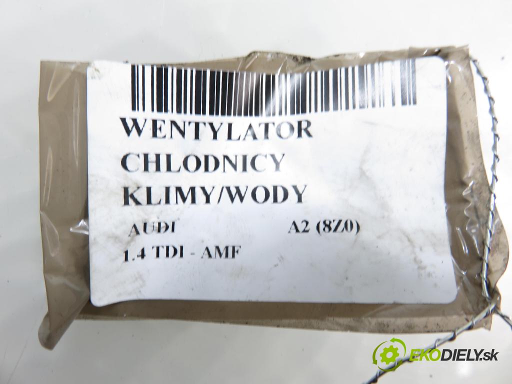 AUDI A2 (8Z0) HB 2002 55,00 1.4 TDI - AMF 1422,00 Ventilátor chladič klíma/voda 8Z0121207B