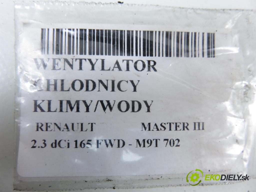 RENAULT MASTER III Platforma / podwozie (EV, HV, UV) KABINA/PLATFORMA 2016 120,00 2.3 dCi 165 FWD - M9T 702 2298,00 Ventilátor chladič klíma/voda 214812564R ; 214812564RB