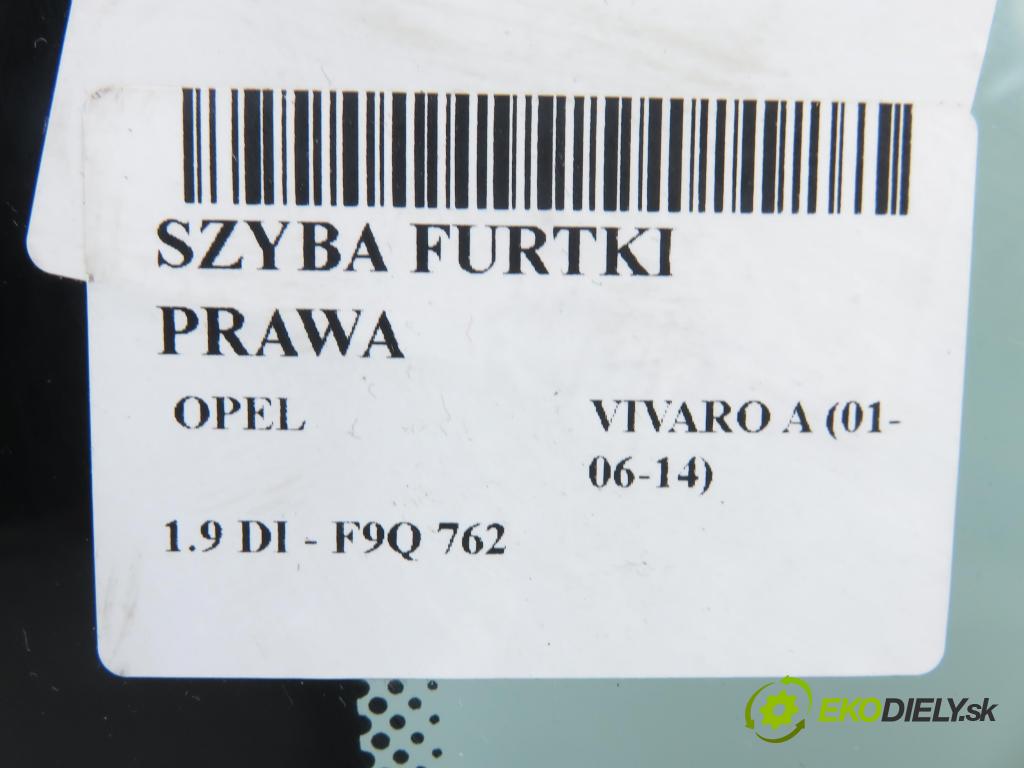 OPEL VIVARO A Autobus (X83) BUS 2003 60,00 1.9 DCI 80 - F9Q 762 1870,00 Okno dvierka pravá
