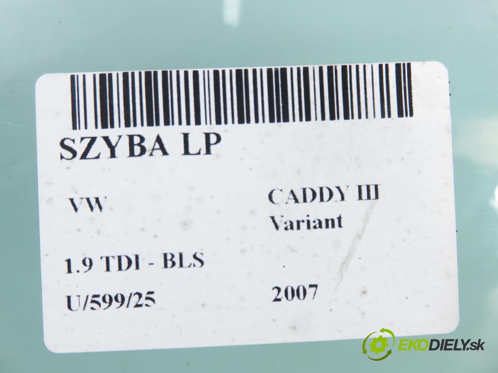 VW CADDY III Variant (2KB, 2KJ, 2CB, 2CJ) KOMBIVAN 2007 77,00 1.9 TDI PD 105 1896,00 Okno LP 
