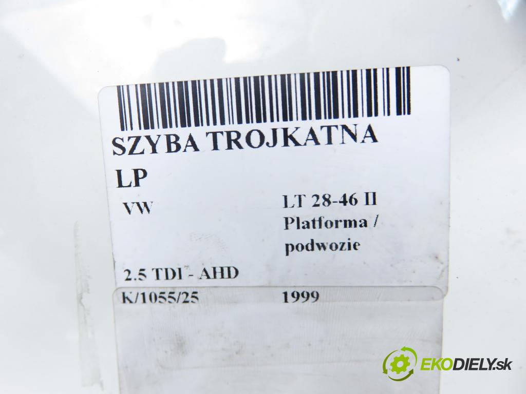 VW LT 28-46 II Platforma / podwozie (2DC, 2DF, 2DG, 2DL, 2DM) KABINA/PLATFORMA 1999 75,00 2.5 TDI - AHD 2461,00 Okno TROJUHOLNÍKÝ LP