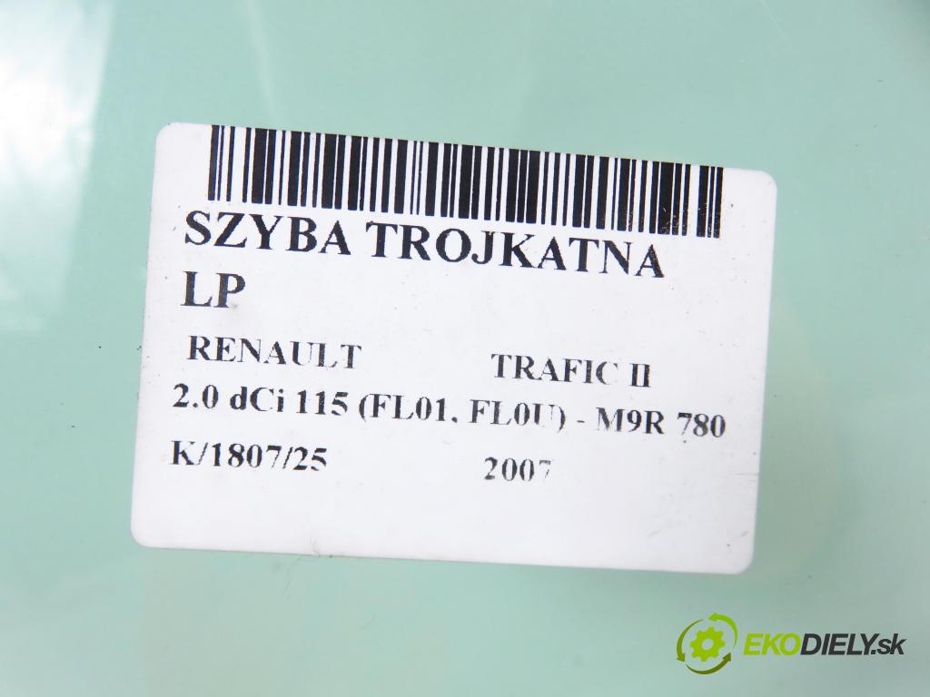 RENAULT TRAFIC II Skrzynia (FL) FURGON 2007 84,00 2.0 dCi 115 - M9R 780 1995,00 Okno TROJUHOLNÍKÝ LP