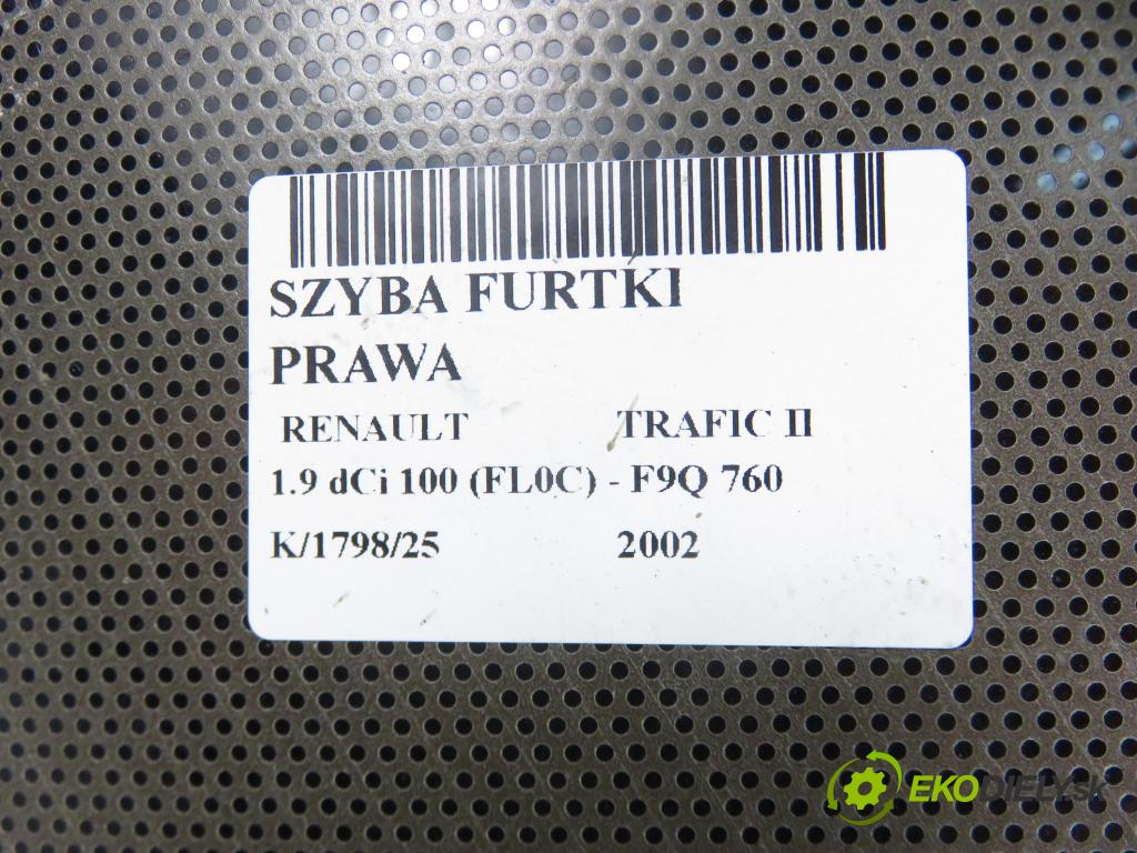 RENAULT TRAFIC II Skrzynia (FL) FURGON 2002 74,00 1.9 dCi 100 - F9Q 760 1870,00 Okno dvierka pravá