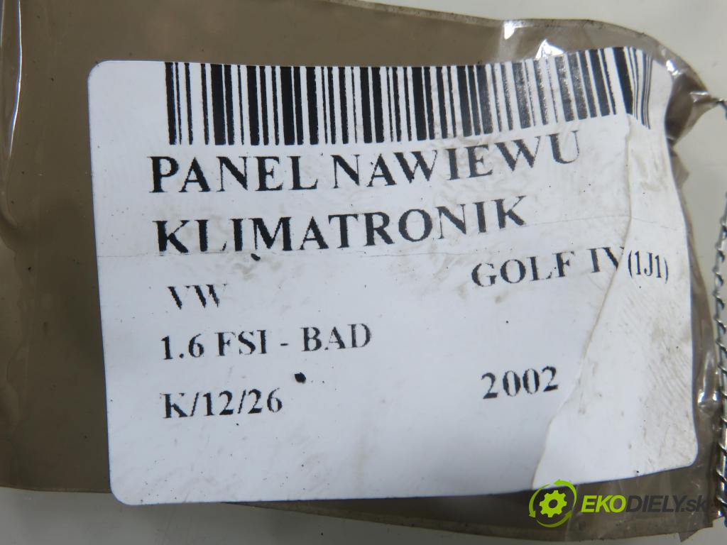 VW GOLF IV (1J1) HB 2002 81,00 1.6 FSI - BAD 1598,00 Panel kúrenia KLIMATRONIK 3B1907044F