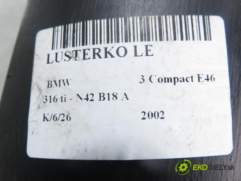 BMW 3 Compact (E46) HB 2002 85,00 1.8 316 ti 115 - N42 B18 A 1796,00 Spätné zrkadlo LE 