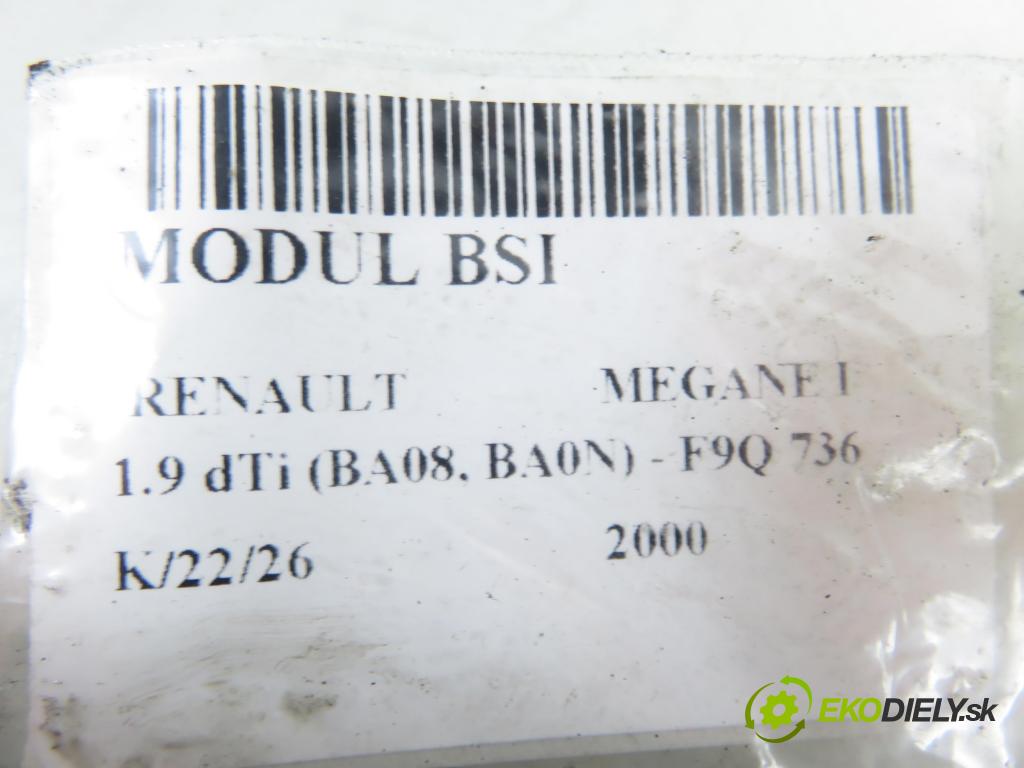 RENAULT MEGANE I (BA0/1_) HB 2000 72,00 1.9 dTi 98 - F9Q 736 1870,00 MODUL BSI 8200029340B ; S108502510D