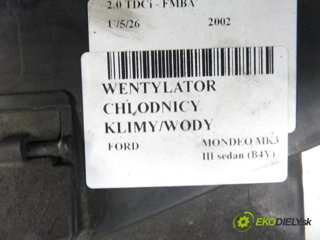 FORD MONDEO III sedan (B4Y) SEDAN 2002 96,00 2.0 TDCi - FMBA 1998,00 Ventilátor chladič klíma/voda 0130303923 ; 1137328081 ; 2S718C607B
