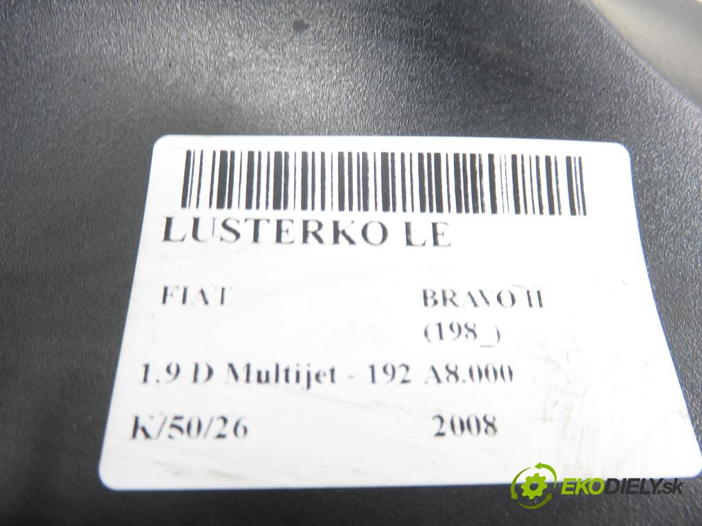 FIAT BRAVO II (198_) HB 2008 88,00 1.9 D Multijet - 192 A8.000 1910,00 Spätné zrkadlo LE 