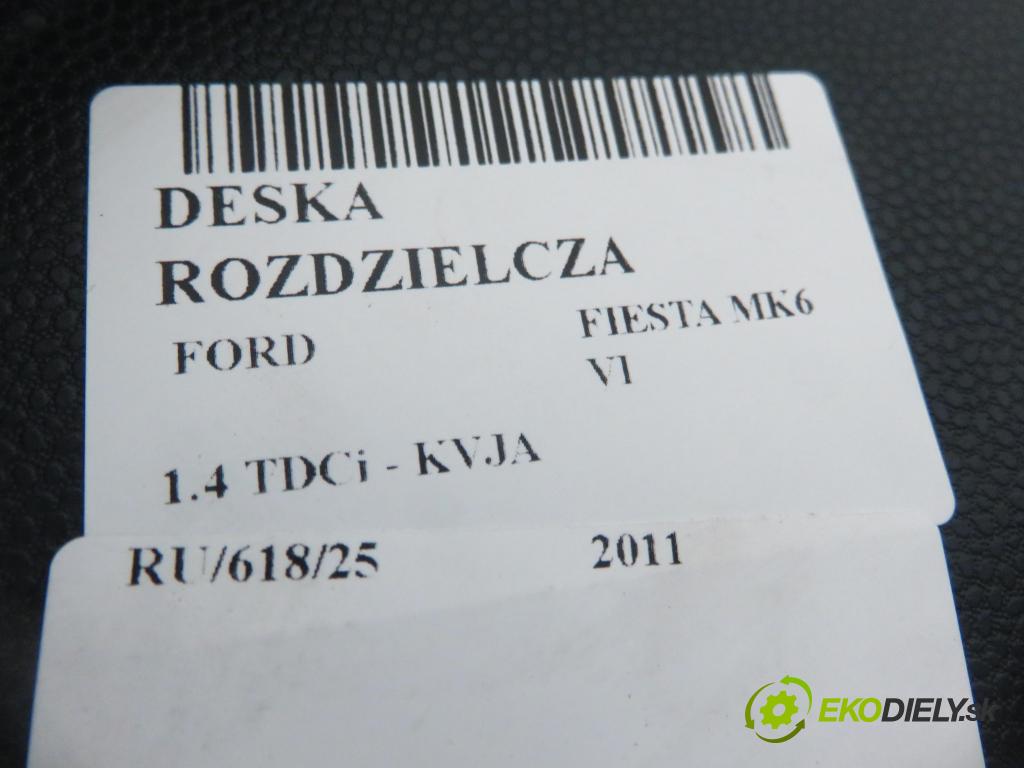 FORD FIESTA VI (CB1,CCN) HB 2011 51,00 1.4 TDCi - KVJA 1399,00 doska