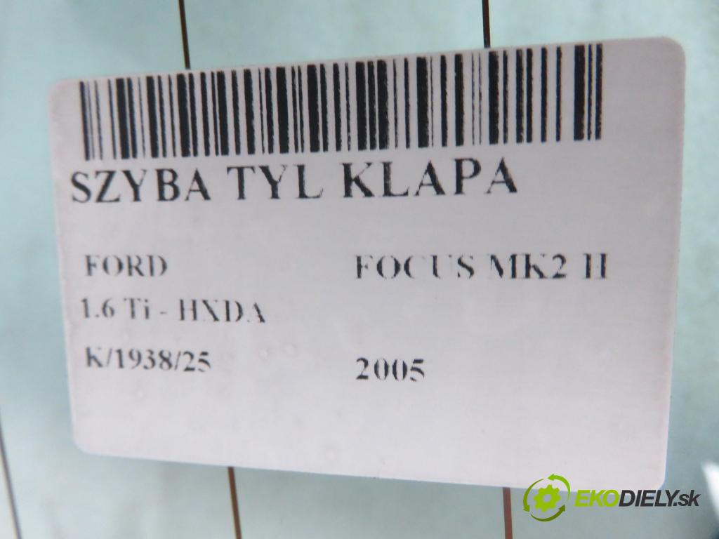 FORD FOCUS II (DA_, HCP) HB 2005 85,00 1.6 Ti - HXDA 1596,00 Okno zadné kapota