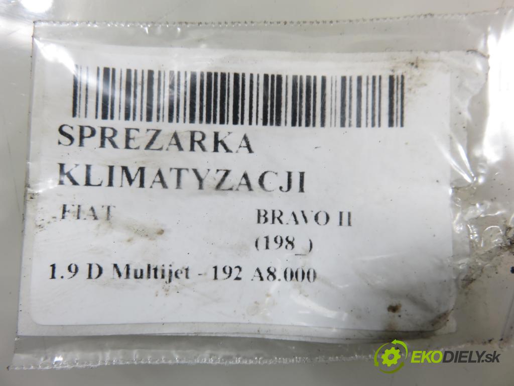 FIAT BRAVO II (198_) HB 2008 88,00 1.9 D Multijet - 192 A8.000 1910,00 KOMPRESOR: klimatizácie 4472208645 (Kompresor klimatizácie)