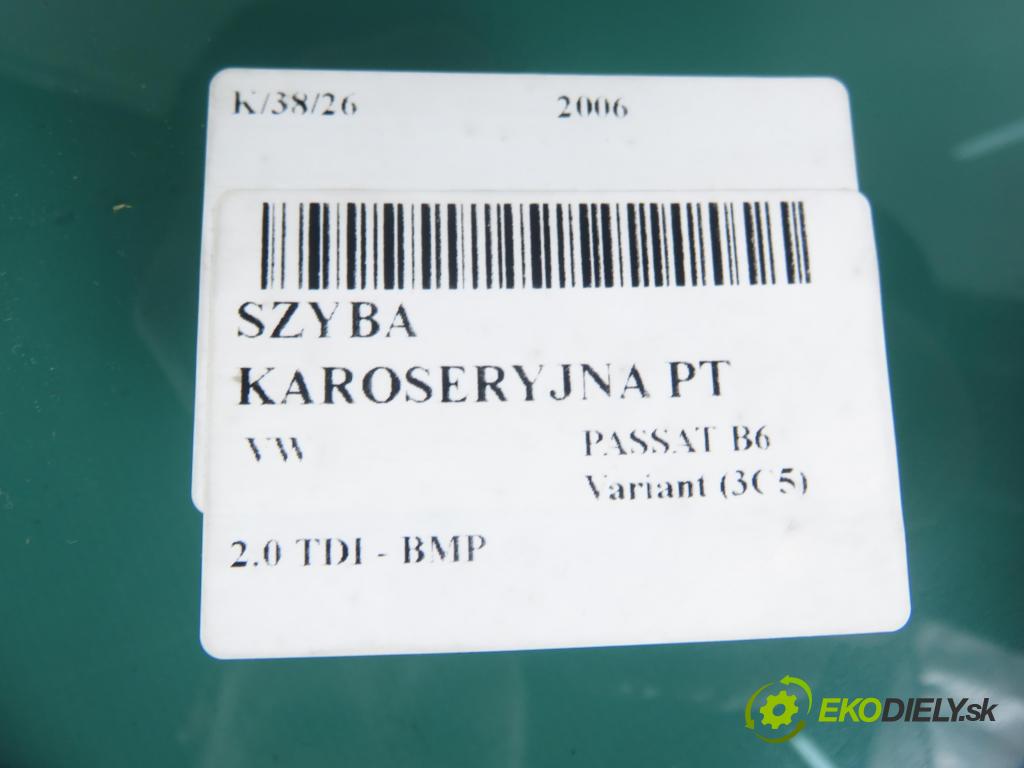VW PASSAT B6 Variant (3C5) KOMBI 2006 103,00 2.0 TDI PD 8V 140 - BMP 1968,00 Okno dverí pravé zadné
