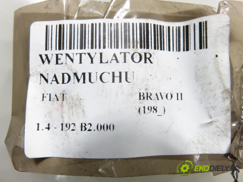 FIAT BRAVO II (198_) HB 2007 66,00 1.4 - 192 B2.000 1368,00 Ventilátor vetráku 591530800