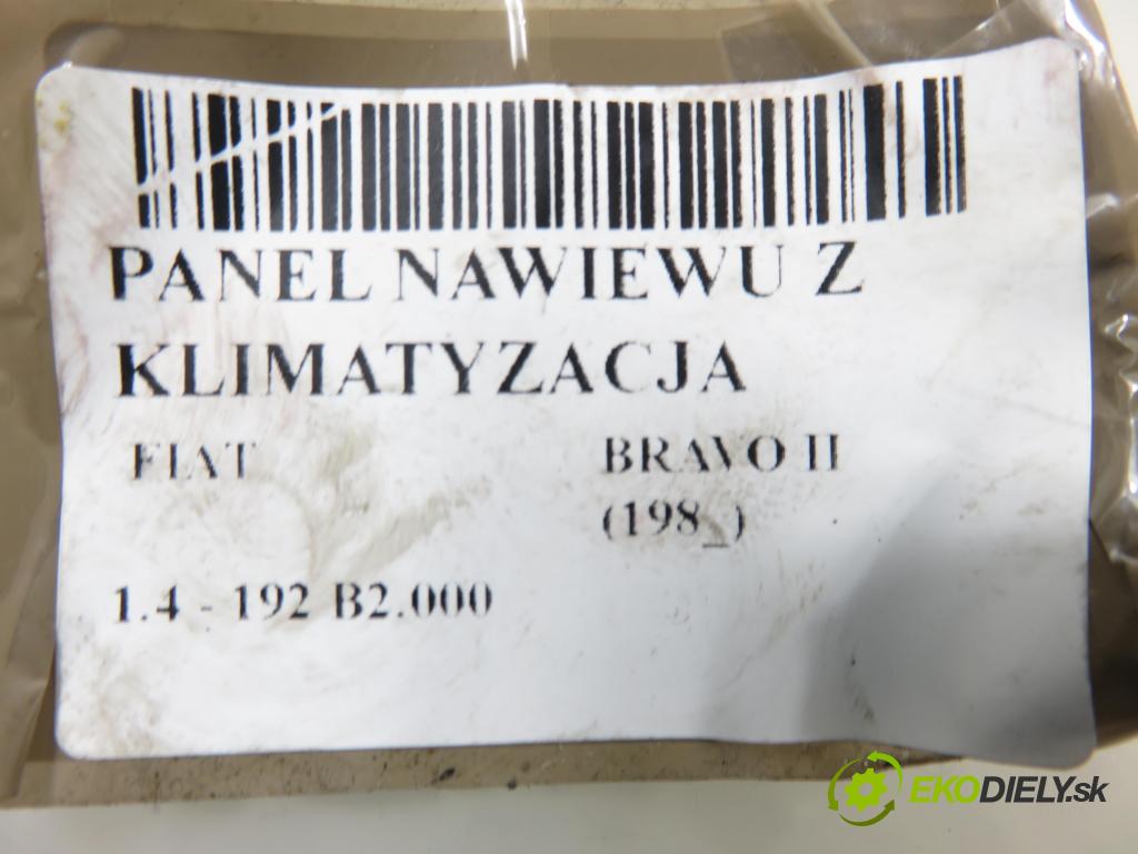 FIAT BRAVO II (198_) HB 2007 66,00 1.4 - 192 B2.000 1368,00 Panel kúrenia KLIMATIZACE: 5G7846100