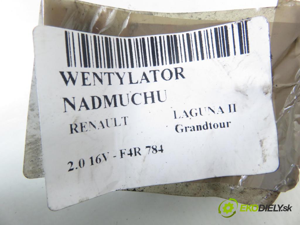 RENAULT LAGUNA II Grandtour (KG0/1_) KOMBI 2006 125,00 2.0 16V - F4R 784 1998,00 Ventilátor vetráku 52488121