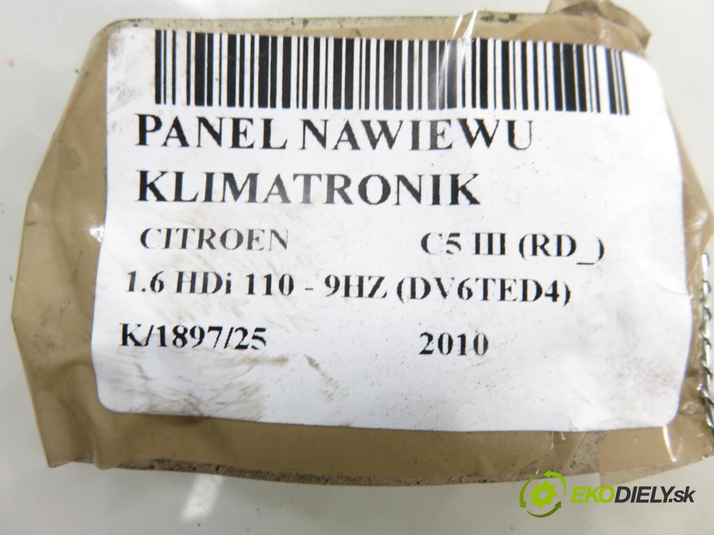 CITROEN C5 III (RD_) SEDAN 2010 80,00 1.6 HDi 110 - 9HZ (DV6TED4) 1560,00 Panel kúrenia KLIMATRONIK 5HB00933209