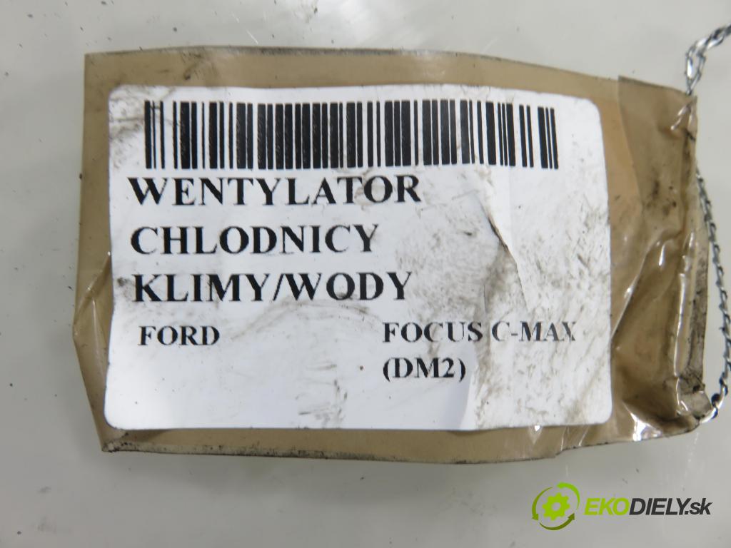 FORD FOCUS C-MAX (DM2) MINIVAN 2004 80,00 1.6 TDCi 109 - G8DA 1560,00 Ventilátor chladič klíma/voda 3M5H8C607RD ; 1137328148 ; 0130303930