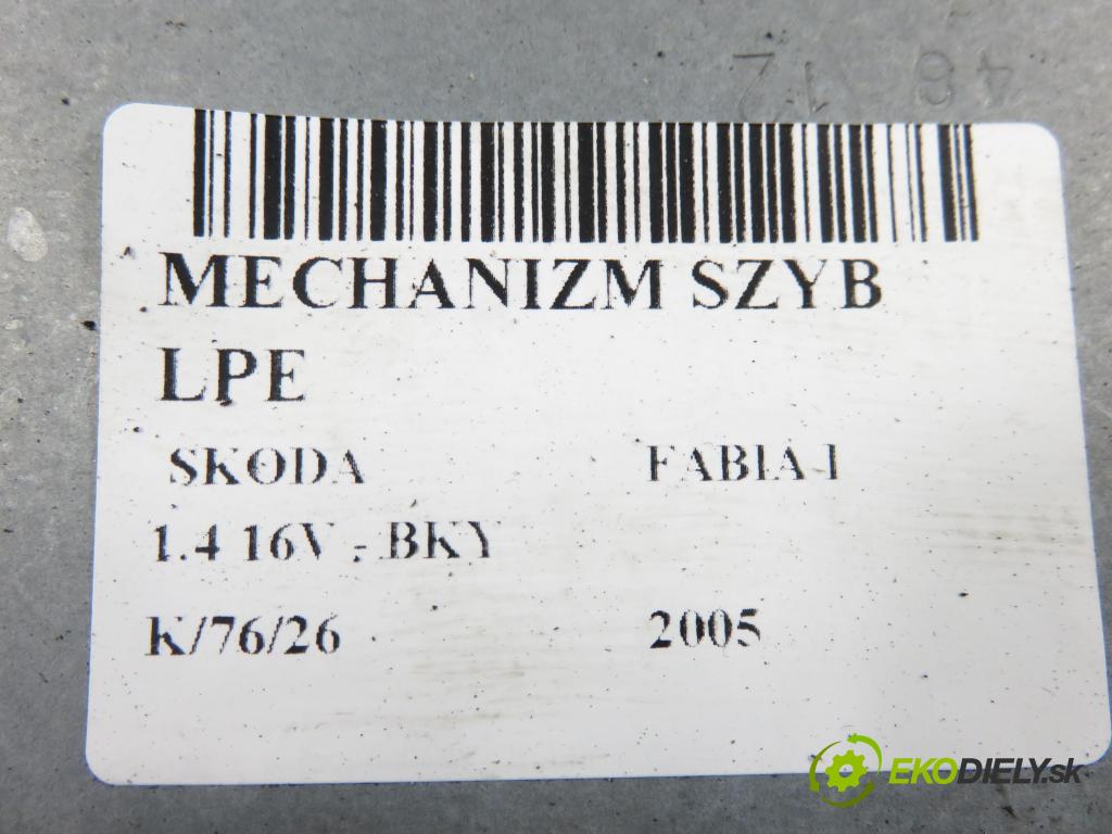 SKODA FABIA I (6Y2) HB 2005 55,00 1.4 16V - BKY 1390,00 Mechanizmus okien 6Y1959801
