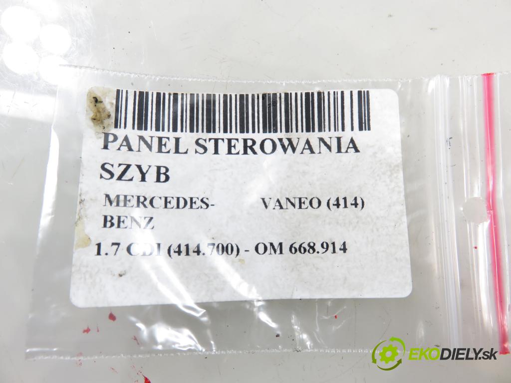 MERCEDES-BENZ VANEO (414) MINIVAN 2002 67,00 1.7 CDI (414.700) - OM 668.914 1689,00 Panel ovládania okien A4146800539