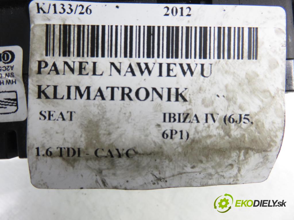 SEAT IBIZA IV (6J5, 6P1) HB 2012 77,00 1.6 TDI - CAYC 1598,00 Panel kúrenia KLIMATRONIK 6J0820043C