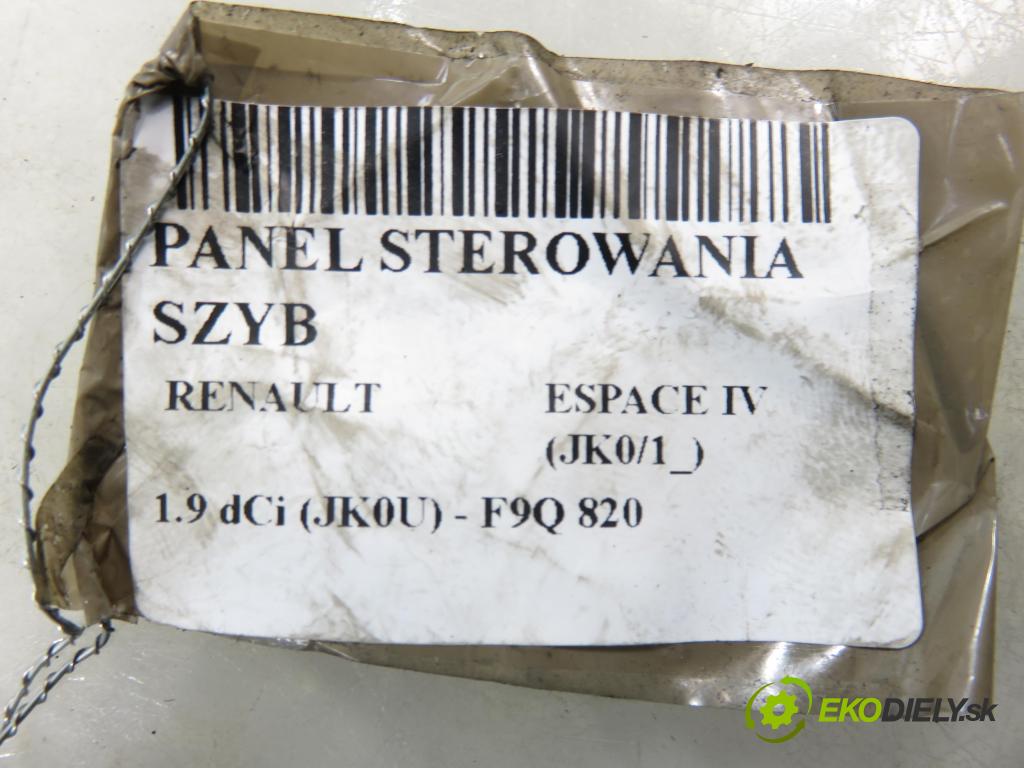 RENAULT ESPACE IV (JK0/1_) MINIVAN 2004 85,00 1.9 dCi 116 - F9Q 820 1870,00 Panel ovládania okien 8200328426