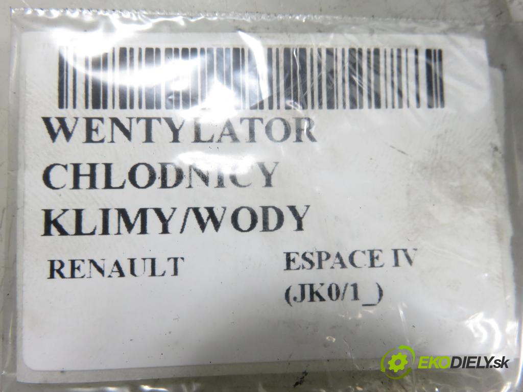 RENAULT ESPACE IV (JK0/1_) MINIVAN 2004 85,00 1.9 dCi 116 - F9Q 820 1870,00 Ventilátor chladič klíma/voda 8200387731